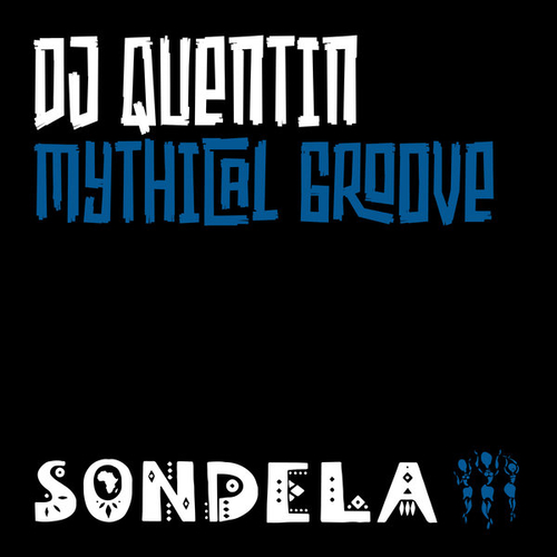 DJ Quentin - Mythical Groove [SONDE017D]